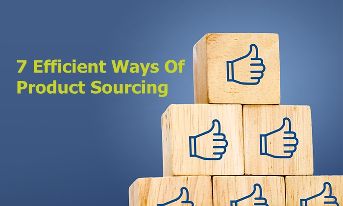 7 Efficient Ways Of Product Sourcing For Your Online Store.jpg