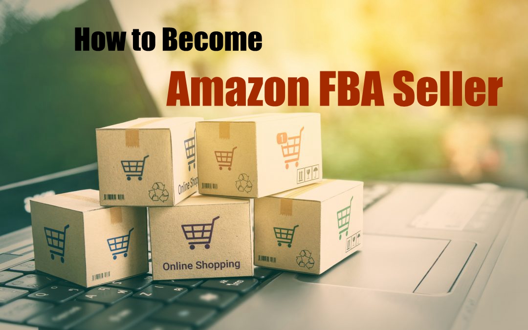 How To Become An Amazon FBA Seller In 5 Easy Steps (2019).jpeg