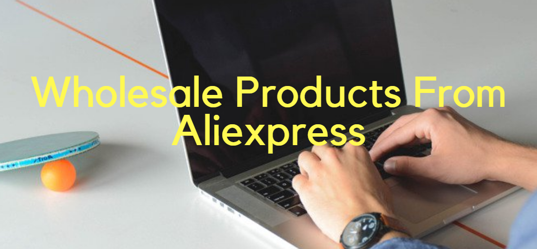 wholesale products from aliexpress.png