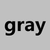 Gray